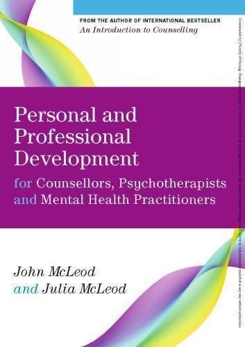 Personal And Professional Development For Counsellors Psychotherapists And Mental Health Practitioners by McLeod, John; McLeod, Julia - 978-0-33-524734-9
