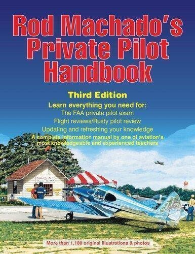Rod Machados Private Pilot Handbook 3Rd Edition by Rod Machado Year: 2021 - 9780985932893