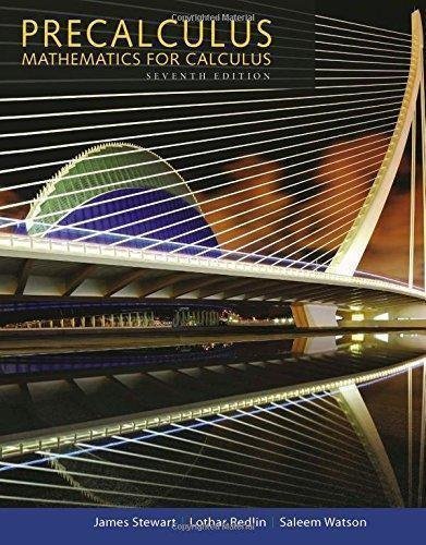 Precalculus Mathematics For Calculus 7Th Edition by James Stewart, Lothar Redlin, Saleem Watson - 1305071751