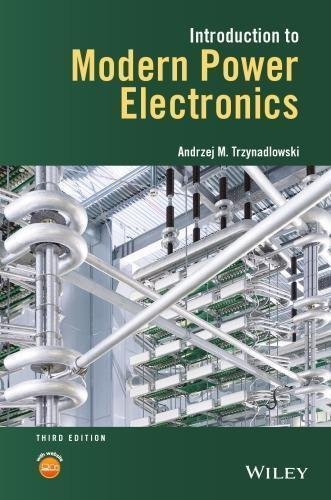 Introduction To Modern Power Electronics 3Rd Edition by Andrzej M. Trzynadlowski - 1119003210