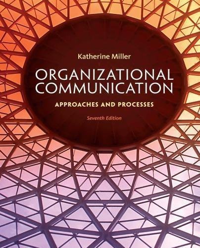Organizational Communication Approaches And Processes 7Th Edition by Katherine Miller, Joshua Barbour - 978-1285164205