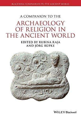 A Companion To The Archaeology Of Religion In The Ancient World by Rubina Raja, Jrg Rpke Series: Blackwell Companions to the Ancient World - 1444350005