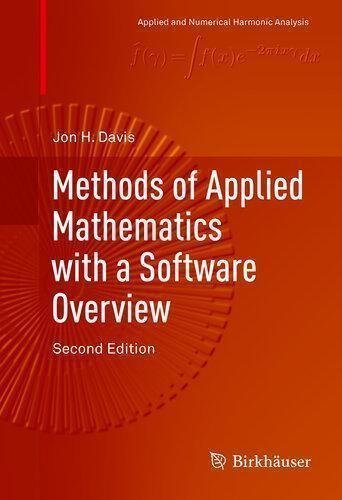 Methods Of Applied Mathematics With A Software Overview by Jon H. Davis  2nd ed. 2016 edition (December 10, 2016)  Language:English -