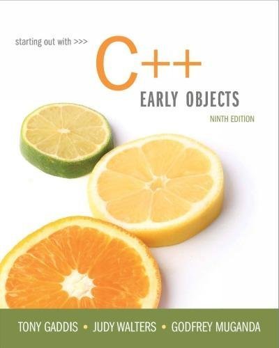 Starting Out With C Early Object 9Th Edition by Tony Gaddis, Judy Walters, Godfrey Muganda - 0134400240