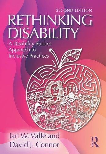 Rethinking Disability A Disability Studies Approach To Inclusive Practices 2Nd Edition by Jan W. Valle, David J. Connor Publisher: Taylor ; Francis, Year: 2019 - 1351618350