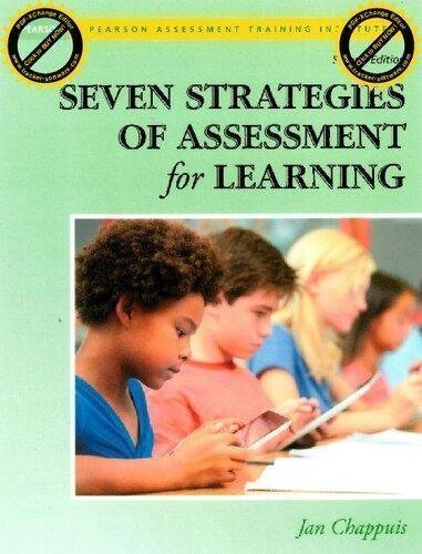 Seven Strategies Of Assessment For Learning Assessment Training Institute Inc 2Nd Edition by Jan Chappuis Year: 2014 - 0133366448