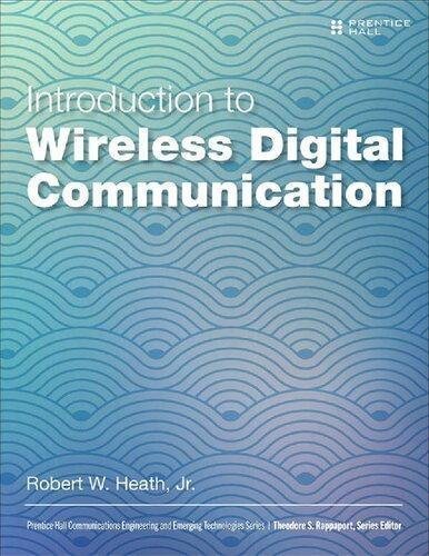 Introduction To Wireless Digital Communication A Signal Processing Perspective by Robert W. Heath Jr. Publisher: Pearson Education, Year: 2017 - 2016961387