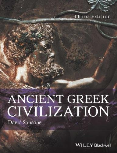 Ancient Greek Civilization 3Rd Edition by David Sansone - 978-1-119-09815-7