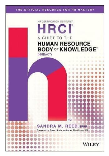 A Guide To The Human Resource Body Of Knowledge Hrbok by Sandra M. Reed - 111937488X