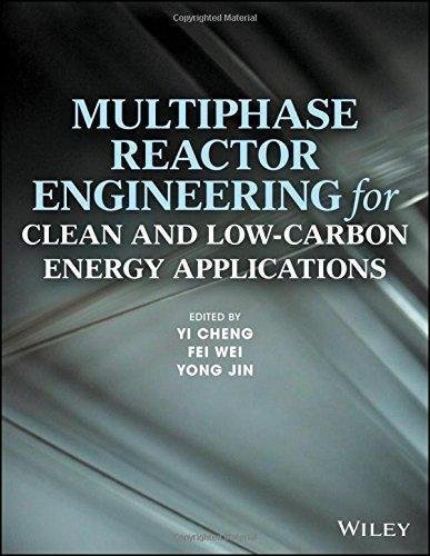 Multiphase Reactor Engineering For Clean And Low Carbon Energy Applications by Yi Cheng, Fei Wei, Yong Jin - 1118454693
