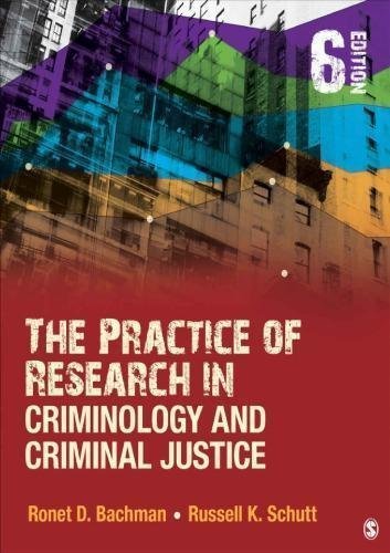 The Practice Of Research In Criminology And Criminal Justice 6Th by Ronet D. Bachman; Russell K. Schutt Year: 2016 - 1506306810