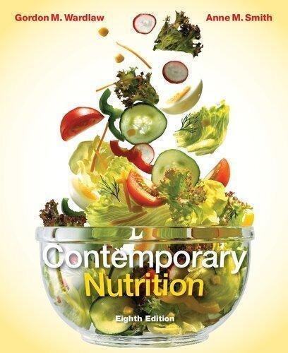 Contemporary Nutrition 8Th Edition by Gordon M. Wardlaw  8th edition (January 1, 2011)  Language:English -