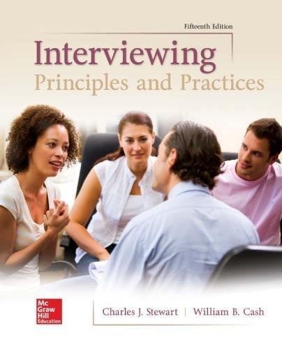 Interviewing Principles And Practices 15Th Edition by Charles J. Stewart; William B. Cash Jr Year: 2017 - 1259870537