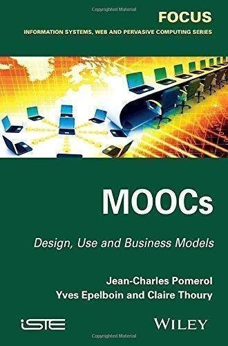Moocs Design Use And Business Models by Jean-Charles Pomerol, Yves Epelboin, Claire Thoury - 184821801X