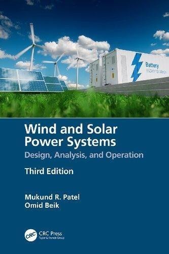 Wind And Solar Power Systems Design Analysis And Operation 3Rd Edition by Mukund R. Patel Year: 2021 - 9780367476939