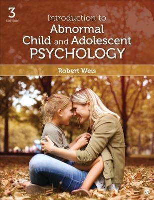 Introduction To Abnormal Child And Adolescent Psychology 3Rd Edition by Robert J Weis Year: 2017 - 150633976X