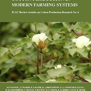 Climate Change And Cotton Production In Modern Farming Systems by Bange, Michael P Series: ICAC review articles on cotton production research No. 6  (March 28, 2016)  Language:English -