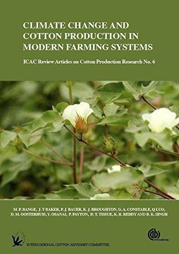 Climate Change And Cotton Production In Modern Farming Systems by Bange, Michael P Series: ICAC review articles on cotton production research No. 6  (March 28, 2016)  Language:English -