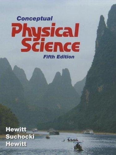 Conceptual Physical Science 5Th Edition by Paul G. Hewitt, John A. Suchocki, Leslie A. Hewitt - 0321753348