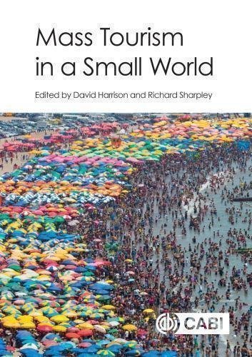 Mass Tourism In A Small World by Harrison, David; Sharpley, Richard - 9781780648545