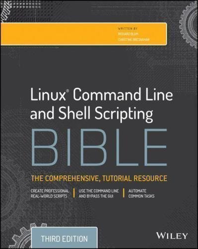 Linux Command Line And Shell Scripting Bible by Richard Blum, Christine Bresnahan - 978-1118983843