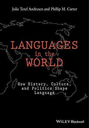 Languages In The World How History Culture And Politics Shape Language by Andresen, Julie Tetel; Carter, Phillip M - 9781118531228