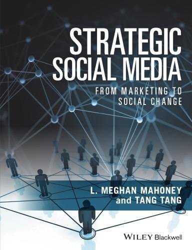 Strategic Social Media From Marketing To Social Change by Mahoney, L. Meghan; Tang, Tang - 9781118556948