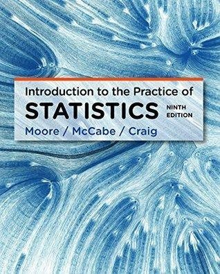 Introduction To practice Of Statistics 9Th Edition by David S. Moore; George P. McCabe; Bruce A. Craig Series: 9 - 1319013384