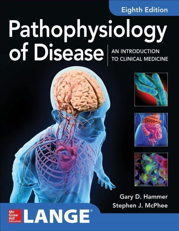 Pathophysiology Of Disease An Introduction To Clinical Medicine 8Th Edition by Gary D. Hammer,Stephen J. McPhee    Year:2018  Edition:8th Edition  Language:english  Pages:1875 -