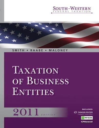 South Western Federal Taxation 2011 Taxation Of Business Entities by James E. Smith, William A. Raabe, David M. Maloney  14th edition (May 5, 2010)  Language:English -