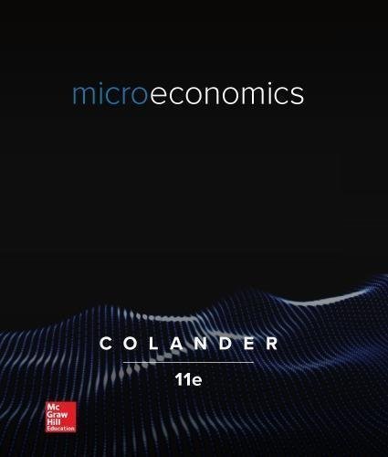 Microeconomics 11Th Edition by David C. Colander   Year: 2020 Edition: 11th   Language: English Pages (bibliotech): xxvi 530649 - 1260507149