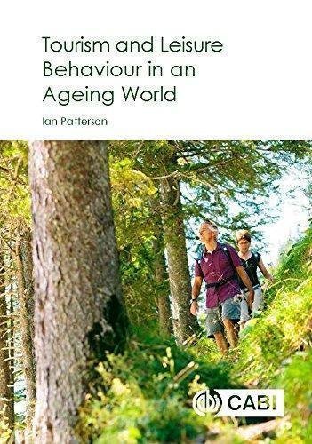 Tourism And Leisure Behaviour In An Ageing World by Patterson, Ian Robert - 9781786390943
