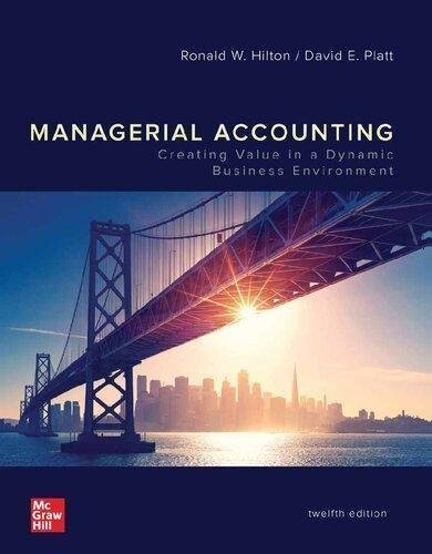 Managerial Accounting Creating Value In A Dynamic Business Environment 12Th Edition