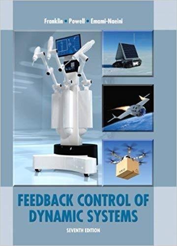 Feedback Control Of Dynamic Systems 7Th Edition by Gene F. Franklin; J. Da Powell; Abbas Emami-Naeini - 0133496597