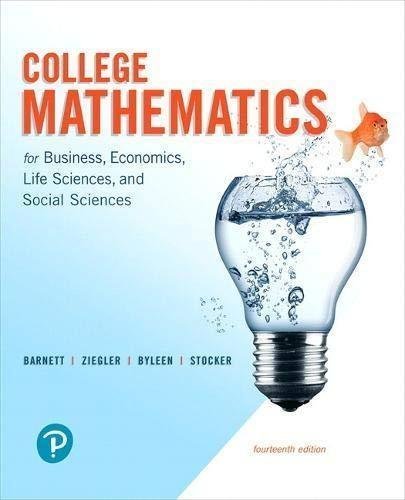 College Mathematics For Business Economics Life Sciences And Social Sciences by  -