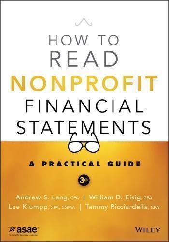 How To Read Nonprofit Financial Statements 3Rd Edition by Andrew S. Lang;Lee Klumpp;William D. Eisig;Tammy Ricciardella - 9781118976692