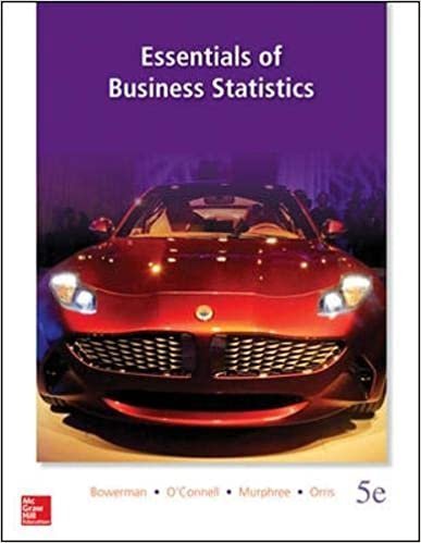 Essentials Of Business Statistics 5Th Edition by J. B. Orris; Richard T. O'Connell; Emily Murphree; Bruce L. Bowerman; Steven C. Huchendorf; Dawn C. Porter; Patrick Schur  5 edition (January 9, 2014)  Language:English -