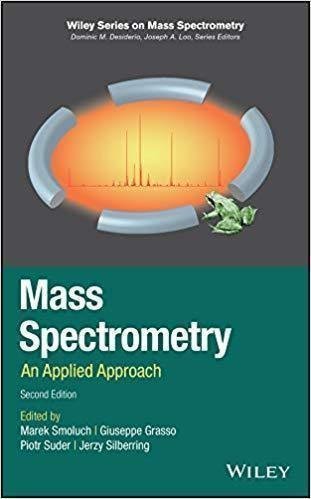 Mass Spectrometry An Applied Approach 2Nd Edition by Marek Smoluch; Giuseppe Grasso; Piotr Suder; Jerzy Silberring - 1119377307