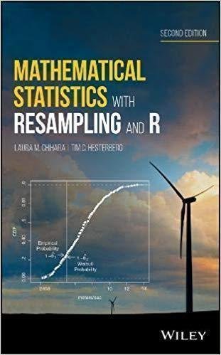 Mathematical Statistics With Resampling And R 2Nd Edition by Laura M. Chihara, Tim C. Hesterberg - 9781119416548