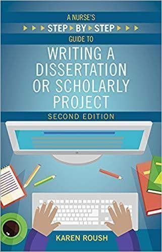 Nurse's Step-By-Step Guide to Writing a Dissertation or Scholarly Project 2nd Edition by  -