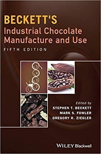 Becketts Industrial Chocolate Manufacture And Use 5Th Edition by Beckett, S. T.; Fowler, Mark; Ziegler, Gregory R - 9781118923580