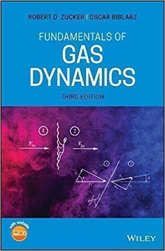 Fundamentals Of Gas Dynamics 3Rd Edition by Robert D. Zucker; Oscar Biblarz - 1119481708