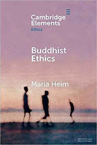 Buddhist Ethics Elements In Ethics by Maria Heim Series: Elements in Ethics   (February 2, 2020)  Language:English -