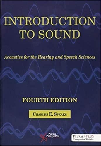 Introduction To Sound Acoustics For The Hearing And Speech Sciences Fourth 4Th Edition