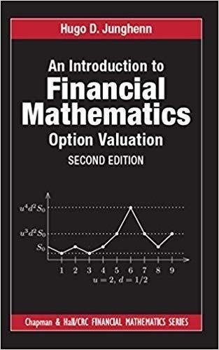 An Introduction To Financial Mathematics Option Valuation 2Nd Edition by Hastings, Kevin J.; Junghenn, Hugo Dietrich - 9780429263934