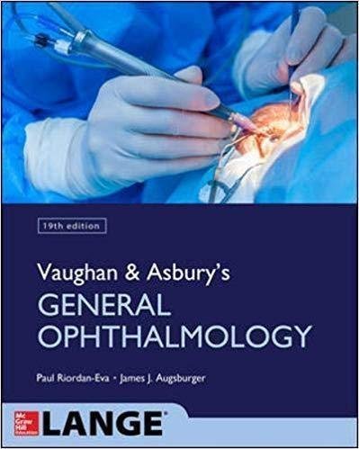 Vaughan Asburys General Ophthalmology 18Th Edition by Paul Riordan-Eva, James J. Augsburger Year: 2017 - 0071843531