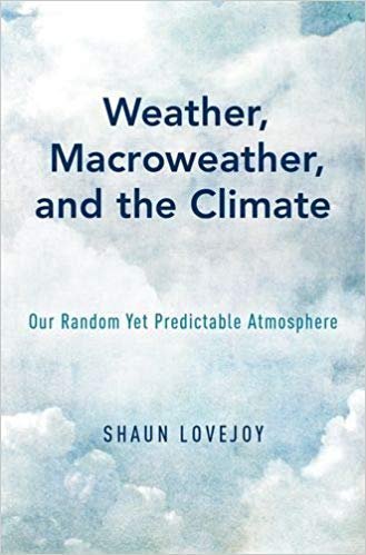 Weather Macroweather And The Climate Our Random Yet Predictable Atmosphere by Lovejoy, Shaun - 9780190864217