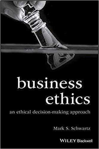 Business Ethics An Ethical Decision Making Approach by Schwartz, Mark S - 9781118393390