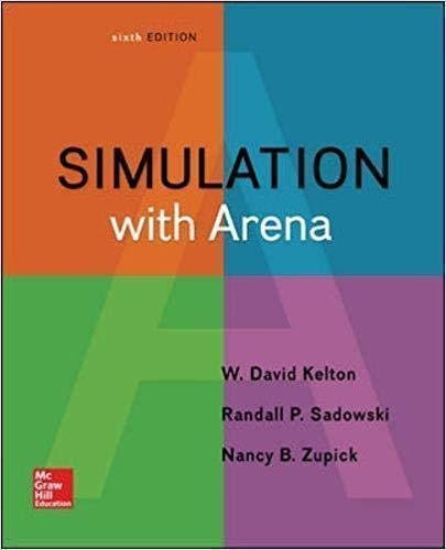 Simulation With Arena 6Th Edition by W. David Kelton; Randall P. Sadowski; Nancy Swets - 0073401315