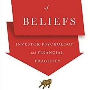 A Crisis Of Beliefs Investor Psychology And Financial Fragility by Nicola Gennaioli; Andrei Shleifer - 0691182507
